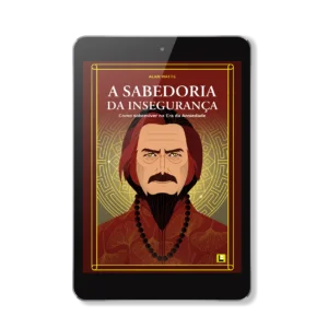 Capa do livro "A sabedoria da insegurança - Como sobreviver na era da insegurança", de Alan Watts